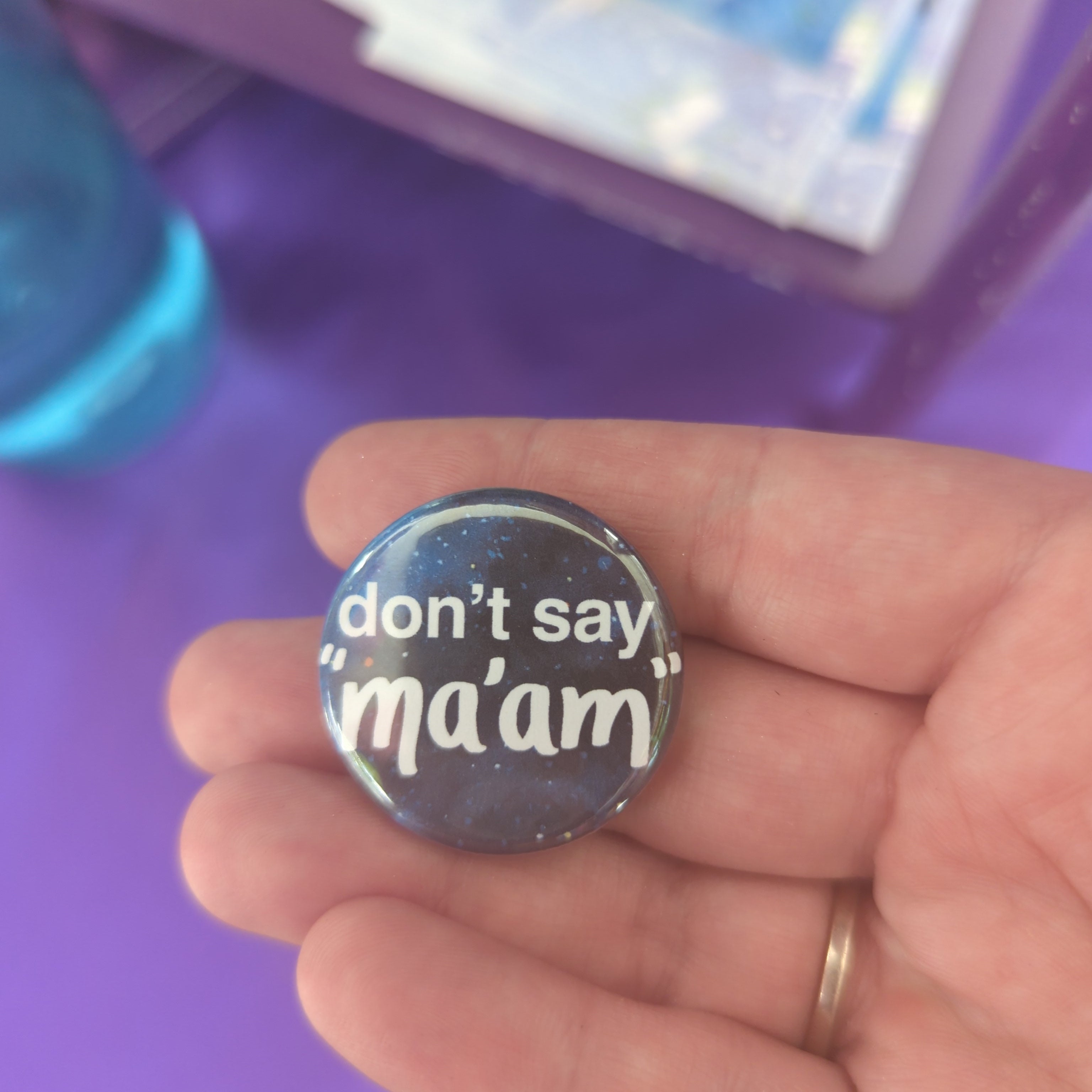 Don't Say Ma'am - Button Pin