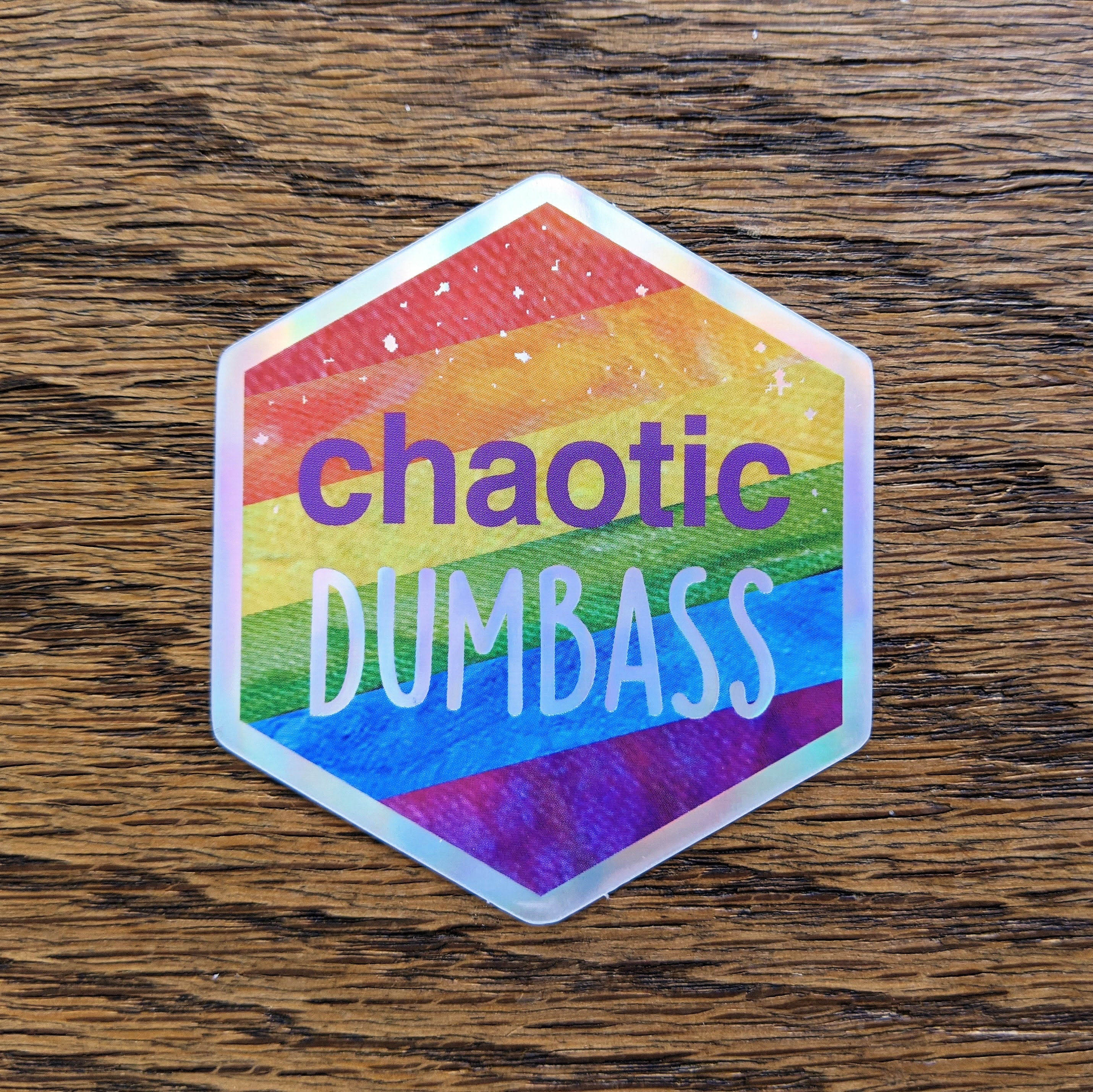Chaotic Dumbass - Holographic Hexagon Sticker