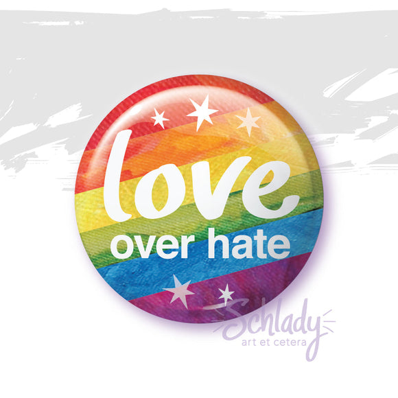 Love Over Hate - Pride Magnet