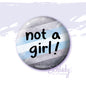 Not a Girl - Nonbinary Pride Button Pin