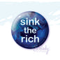 Sink the Rich - Button Pin