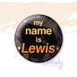 My Name Is Lewis - Button Pin