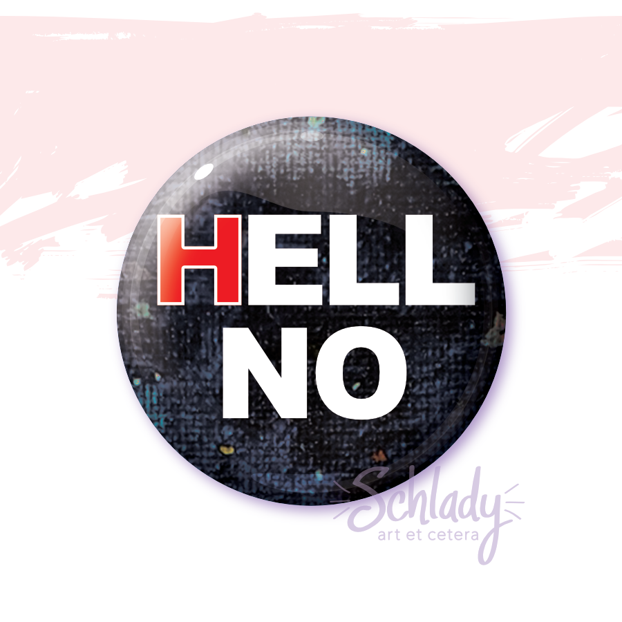 Hell No - Button Pin