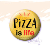 Pizza Is Life - Magnet