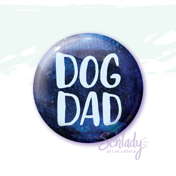 Dog Dad - Button Pin