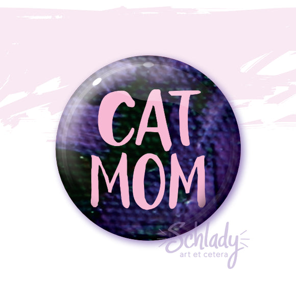 Cat Mom - Button Pin