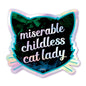 Miserable Childless Cat Lady - Holographic Sticker