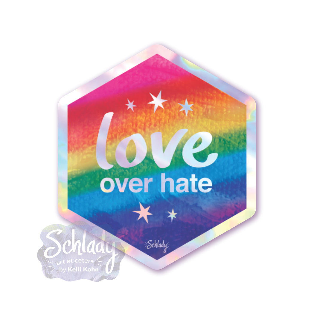 Love Over Hate - Holographic Hexagon Sticker