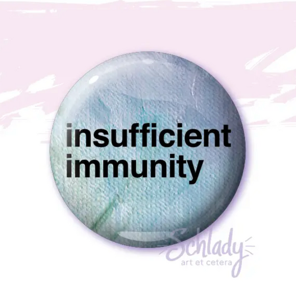 Insufficient Immunity - Magnet
