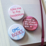 Take Me To The Bookstore - Button Pin
