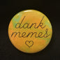 Dank Memes - Magnet