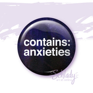 Contains Anxieties - Button Pin