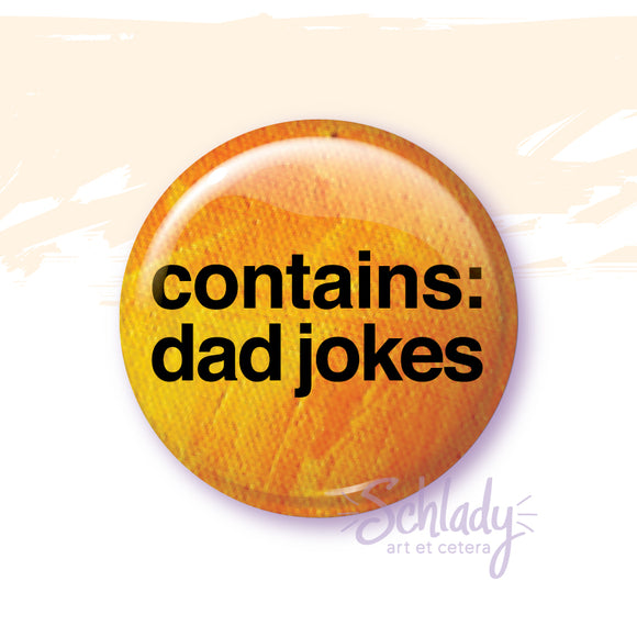 Contains Dad Jokes - Button Pin