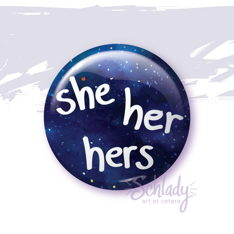 She Her Hers - Button Pin