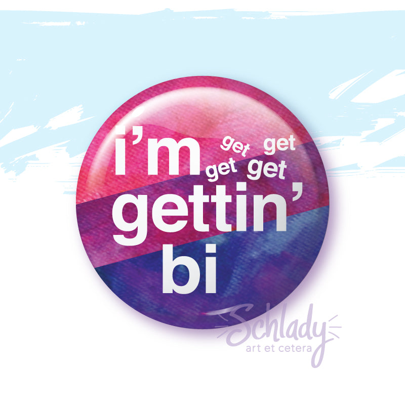 I'm Gettin' Bi - Bisexual Pride Button Pin