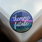 Themme Fatale - Pride Button Pin