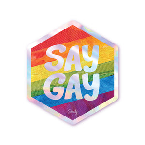 Say Gay - Holographic Hexagon Sticker