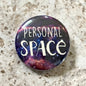 Personal Space - Button Pin