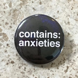 Contains Anxieties - Button Pin