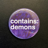 Contains Demons - Button Pin