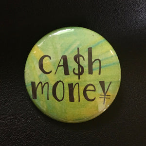 Cash Money - Button Pin