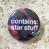 Contains Star Stuff - Button Pin
