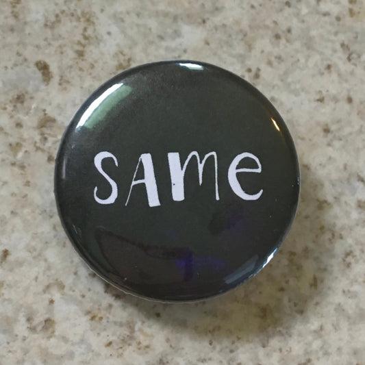 Same - Button Pin