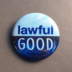 Lawful Good - Button Pin