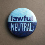 Lawful Neutral - Button Pin