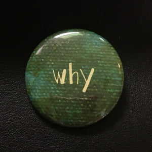 Why - Button Pin