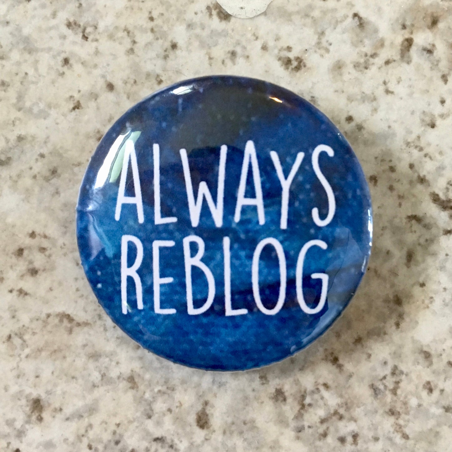 Always Reblog - Button Pin