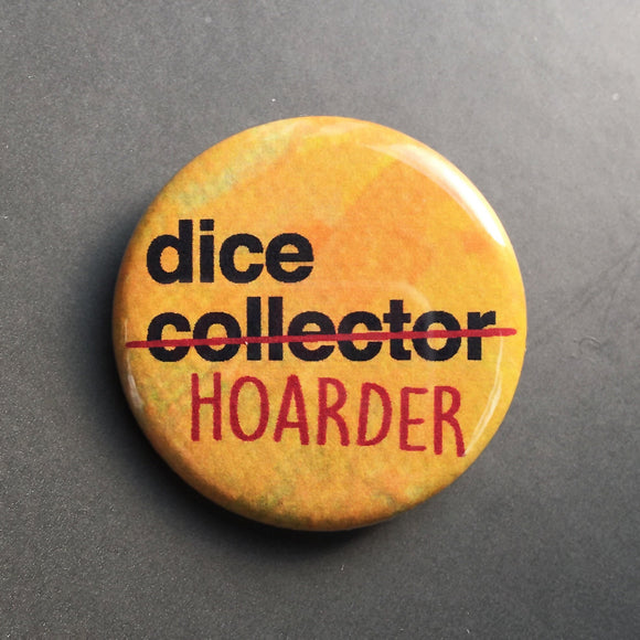 Dice Hoarder - Button Pin