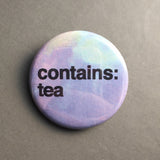 Contains Tea - Button Pin