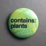 Contains Plants - Button Pin