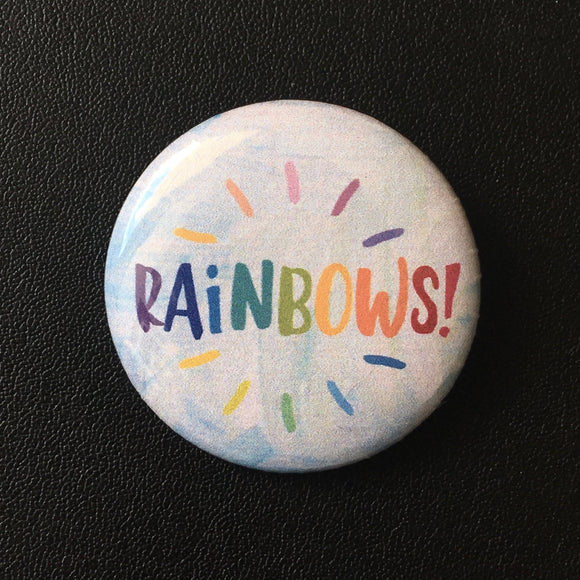 Rainbows! - Button Pin