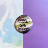 None Gender with Left Beef - Agender Pride Button Pin
