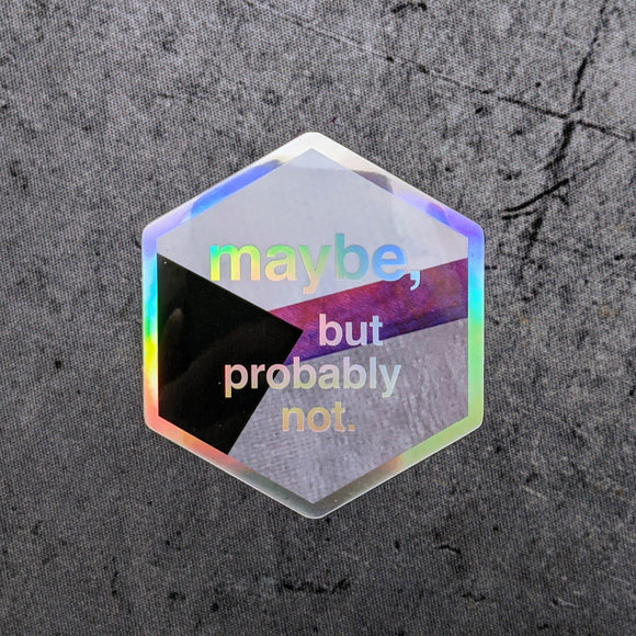 Maybe - Demi Pride Holographic Hexagon Sticker
