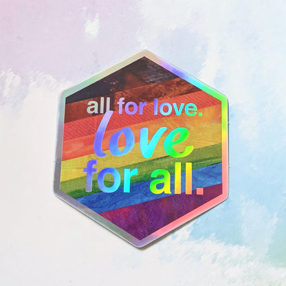 Love For All - Holographic Hexagon Sticker