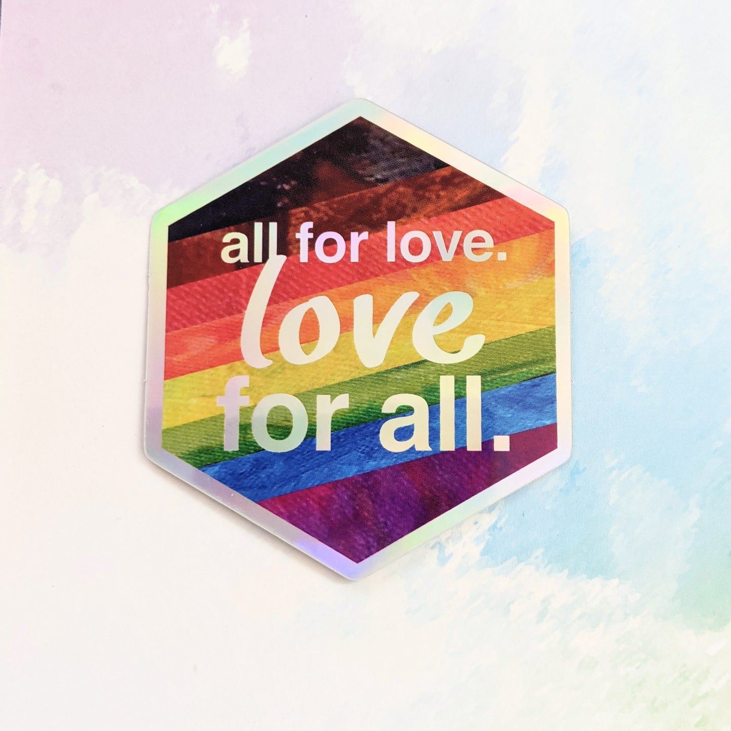 Love For All - Holographic Hexagon Sticker