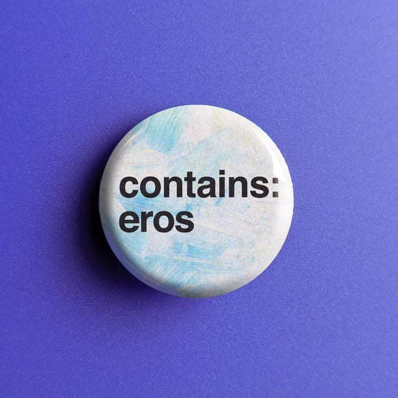 Contains Eros - Button Pin