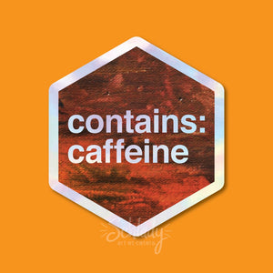 Contains Caffeine - Holographic Hexagon Sticker